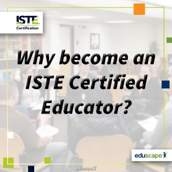 Why become an ISTE Certified Educator?