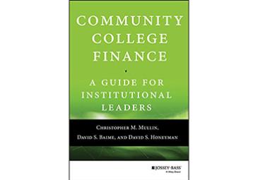 Cover for the book titled "Community College Finance: A Guide for institutional leaders"