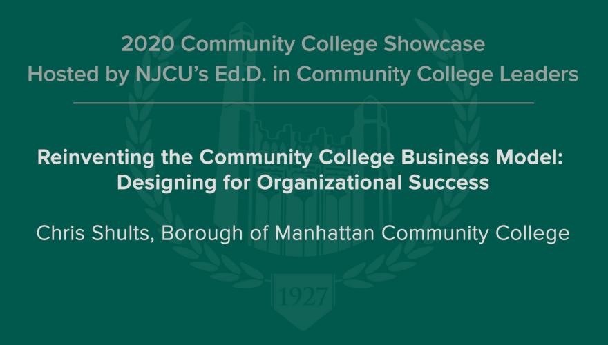 Reinventing the Community College Business Model: Designing for Organizational Success Video Description