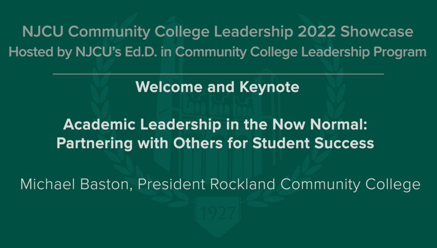 Welcome and Keynote Academic Leadership in the Now Normal:Partnering with Others for Student Succcess