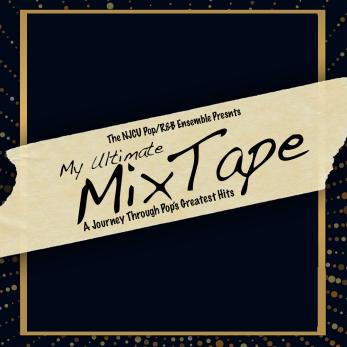 Dark navy concert poster with a gold border and confetti dots. A diagonal gold banner reads ‘The NJCU Pop/R&B Ensemble Presents: My Ultimate MixTape – A Journey Through Pop’s Greatest Hits.’